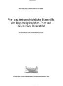 Cover of: Vor- und frühgeschichtliche Burgwälle des Regierungsbezirkes Trier und des Kreises Birkenfeld