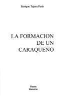 Cover of: La formación de un caraqueño