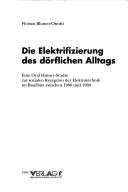 Cover of: Die Elektrifizierung des dörflichen Alltags by Florian Blumer-Onofri