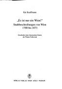 Cover of: E s ist nur ein Wien!: Stadtbeschreibungen von Wien 1700 bis 1873 : Geschichte eines literarischen Genres der Wiener Publizistik