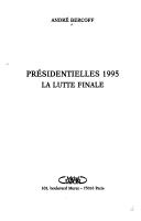 Cover of: Présidentielles 1995 by André Bercoff