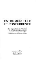 Entre monopole et concurrence by Christian Stoffaës