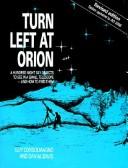 Cover of: Turn left at Orion: a hundred night sky objects to see in a small telescope and how to find them