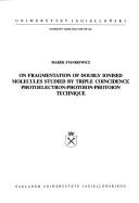 On fragmentation of doubly ionised molecules studied by triple coincidence photoelectron-photoion-photoion technique by Marek Stankiewicz