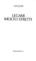 Cover of: Legami molto stretti by Carla Cerati