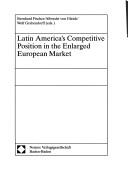 Cover of: Latin America's competitive position in the enlarged European market