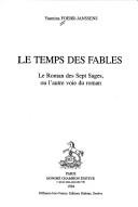 Cover of: Le temps des fables: le Roman des Sept Sages, ou, l'autre voie du roman