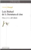 Cover of: Luis Buñuel: de la literatura al cine : una poética del objeto