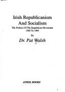 Cover of: Irish republicanism and socialism: the politics of the Republican movement, 1905 to 1994