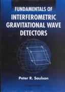 Cover of: Fundamentals of interferometric gravitational wave detectors by Peter R. Saulson