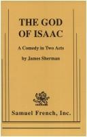 Cover of: The God of Isaac: a comedy in two acts