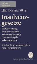 Cover of: Insolvenzgesetze: Konkursordnung, Ausgleichsordnung, Anfechtungsordnung, Insolvenz-Entgeltsicherungsgesetz : mit den Gesetzesmaterialien zum Privatkonkurs