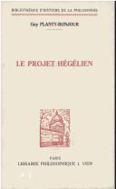 Cover of: Le projet hégélien by Guy Planty-Bonjour