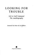 Cover of: Looking for trouble by De la Billière, Peter Sir