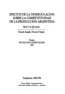 Cover of: Efectos de la desregulación sobre la competitividad de la producción argentina