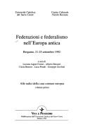 Cover of: Federazioni e federalismo nell'Europa antica: Bergamo, 21-25 settembre 1992