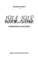 Cover of: Rémois en guerre, 1914-1918: l'héroïsation au quotidien