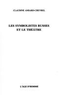 Cover of: Les symbolistes russes et le théâtre