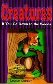 Cover of: If You Go Down to the Woods... (Creatures)