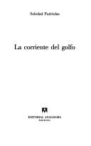 Cover of: La corriente del golfo by Soledad Puértolas