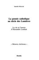 Cover of: La pensée catholique au siècle des Lumières: la vie et l'œuvre d'Alexandre Lenfant