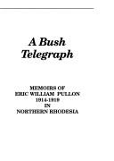 A bush telegraph by Eric William Pullon
