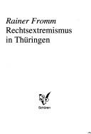 Cover of: Rechtsextremismus in Thüringen by Rainer Fromm, Rainer Fromm