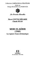 Cover of: Mers el-Kébir, 1940: la rupture franco-britannique