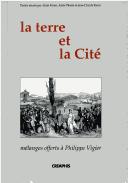 Cover of: La terre et la cité by Maurice Agulhon ... [et al.] ; textes réunis par Alain Faure, Alain Plessis et Jean-Claude Farcy.