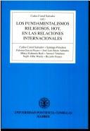 Cover of: Los fundamentalismos religiosos, hoy, en las relaciones internacionales by Carlos Corral Salvador, ed. ; Carlos Corral Salvador ... [et al.].