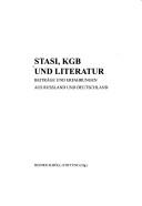 Cover of: Stasi, KGB und Literatur: Beiträge und Erfahrungen aus Russland und Deutschland
