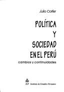 Cover of: Política y sociedad en el Perú by Julio Cotler, Julio Cotler