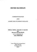 Correspondances avec André Gide et Romain Rolland by Henri Bachelin