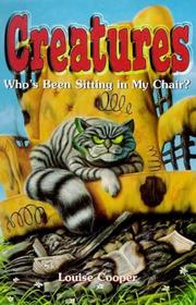 Cover of: Who's Been Sitting in My Chair? (Creatures) by Louise Cooper