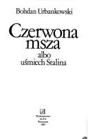 Cover of: Czerwona msza, albo, Uśmiech Stalina