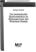 Die intertextuelle Sinnkonstitution im Bildungsroman der Weimarer Klassik by Rüdiger Südhoff