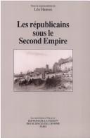 Cover of: Les républicains sous le Second Empire