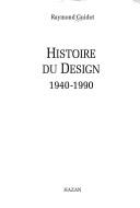 Cover of: Histoire du design by Raymond Guidot