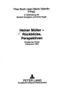 Cover of: Heiner Müller--Rückblicke, Perspektiven by Theo Buck, Jean-Marie Valentin (Hrsg.) ; in Verbindung mit Norbert Kenfgens und Doris Vogel.
