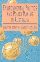 Cover of: Environmental politics and policy making in Australia