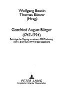 Cover of: Gottfried August Bürger (1747-1794): Beiträge der Tagung zu seinem 200. Todestag, vom 7. bis 9. Juni 1944 in Bad Segeberg