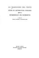 Cover of: Le tradizioni del testo: studi di letteratura italiana offerti a Domenico De Robertis