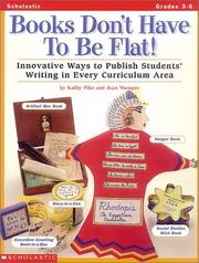 Cover of: Books Don't Have To Be Flat! (Grades 3-6)