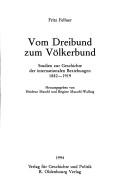 Cover of: Vom Dreibund zum Völkerbund: Studien zur Geschichte der internationalen Beziehungen, 1882-1919