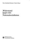 Cover of: Widerstand gegen den Nationalsozialismus