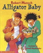Cover of: Alligator baby by Robert N Munsch