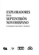 Cover of: Exploradores en el septentrión novohispano