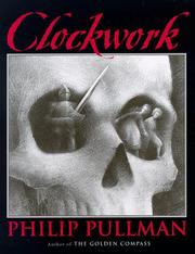 Cover of: Clockwork, or all wound up by Philip Pullman