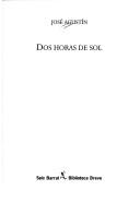 Cover of: Dos horas de sol by José Agustín