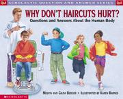 Cover of: Why Don't Haircuts Hurt?: Questions and Answers About the Human Body (Berger, Melvin. Scholastic Question and Answer Series.)